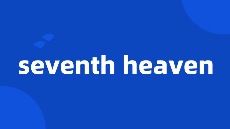 seventh heaven