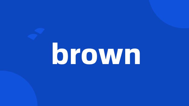 brown