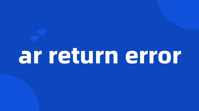 ar return error