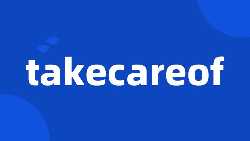 takecareof