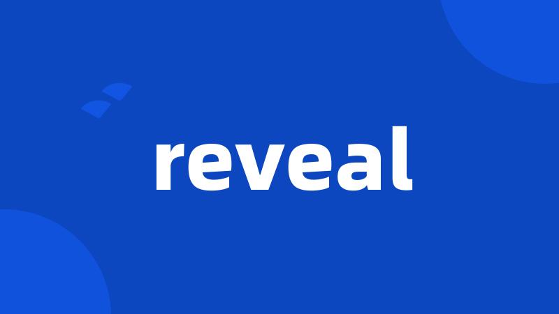 reveal