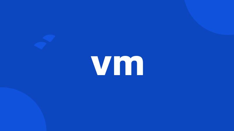 vm