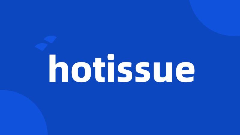 hotissue