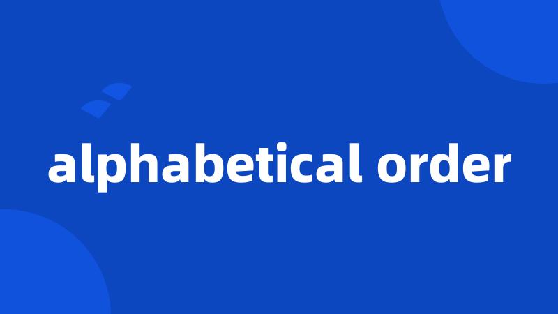 alphabetical order