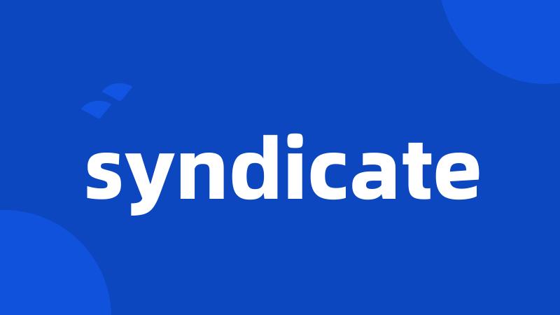 syndicate