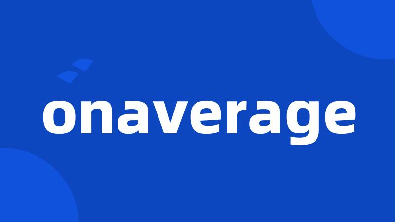 onaverage