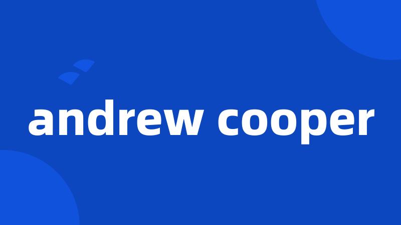 andrew cooper