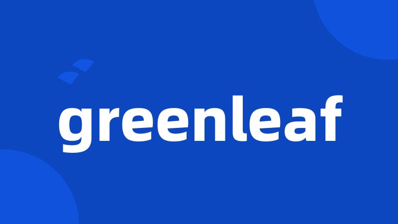 greenleaf