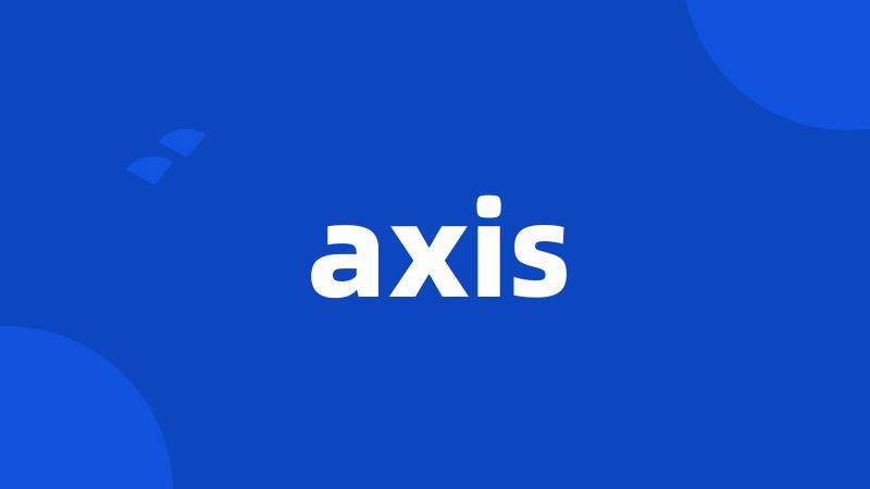 axis