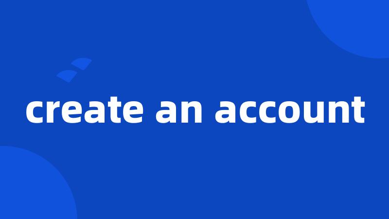 create an account