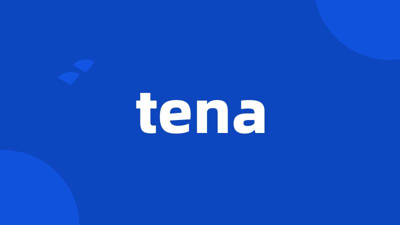 tena