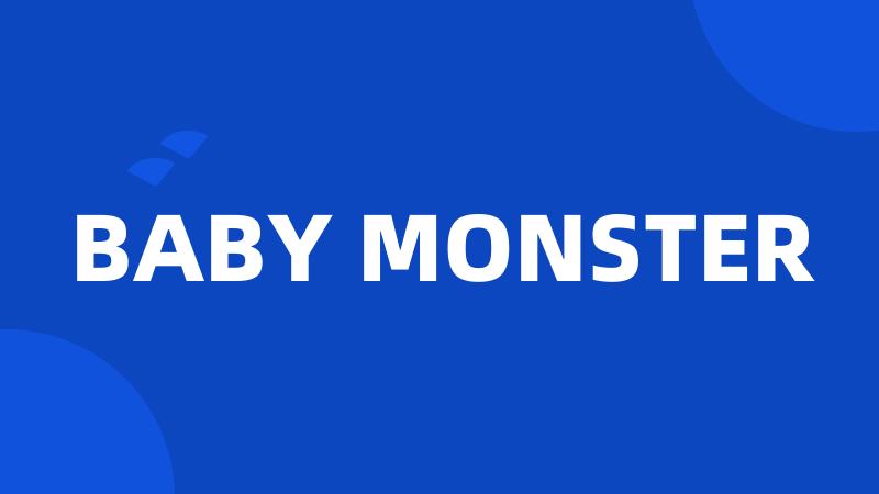 BABY MONSTER