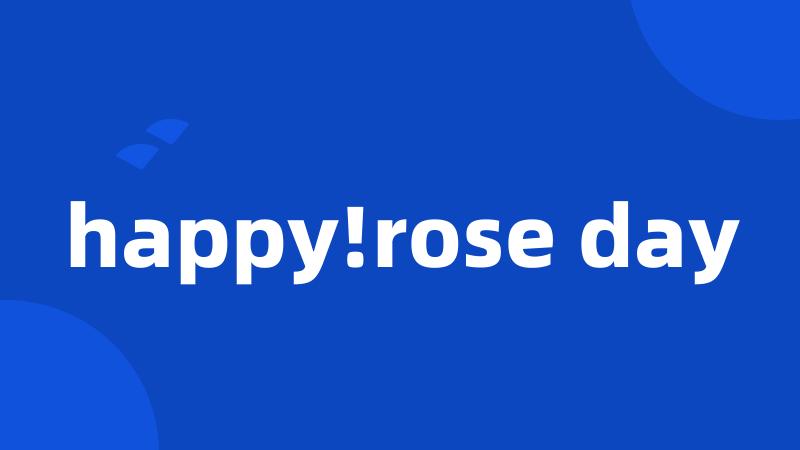 happy!rose day