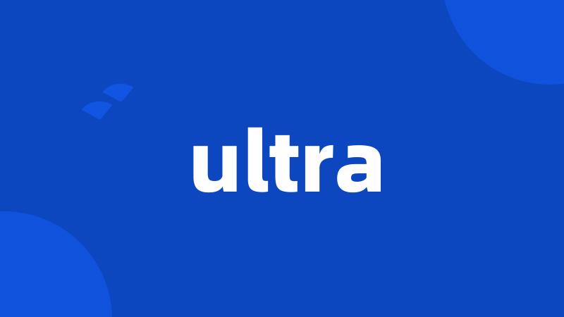 ultra