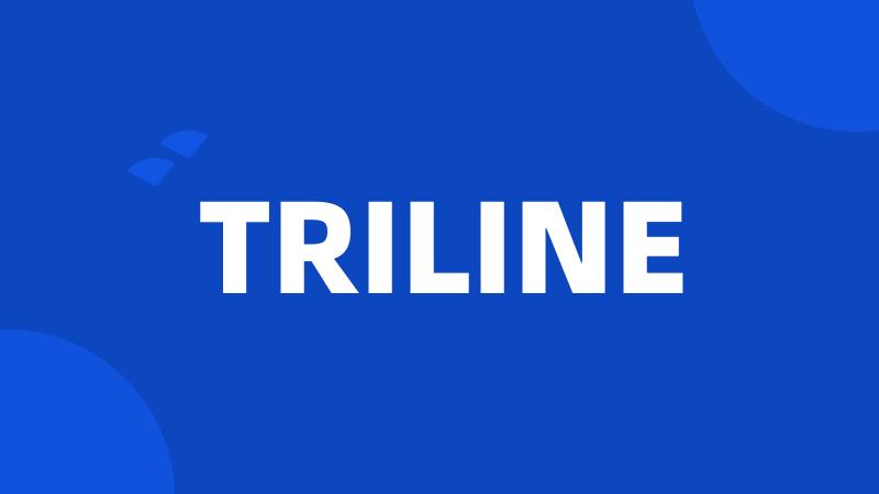 TRILINE