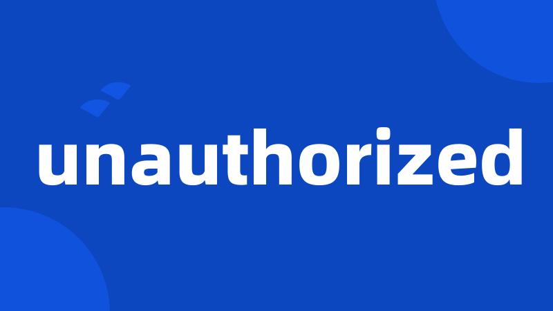 unauthorized