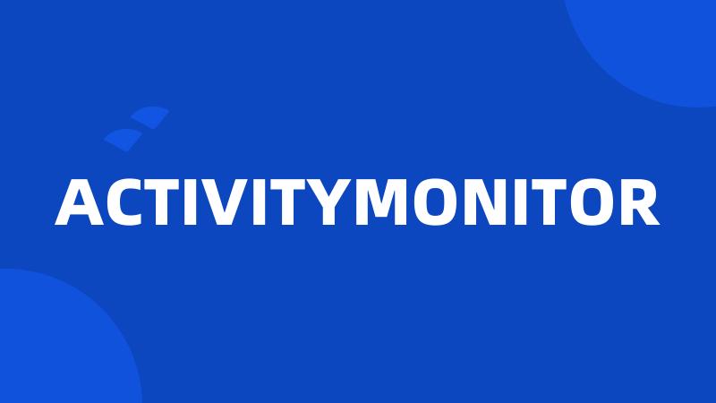 ACTIVITYMONITOR