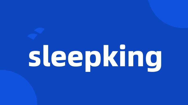 sleepking