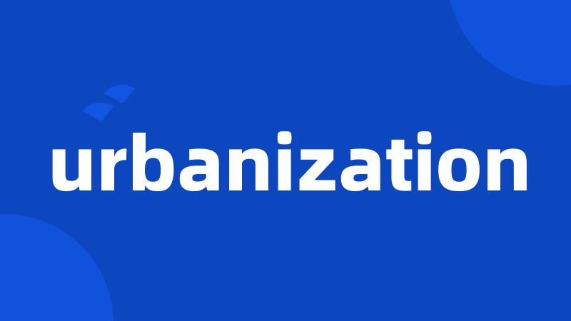 urbanization