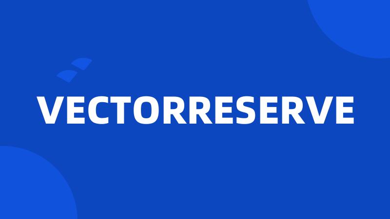 VECTORRESERVE