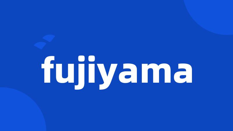 fujiyama