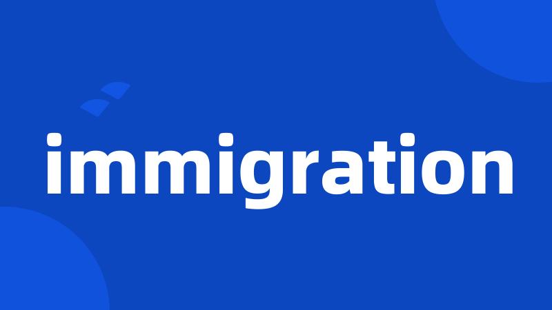 immigration