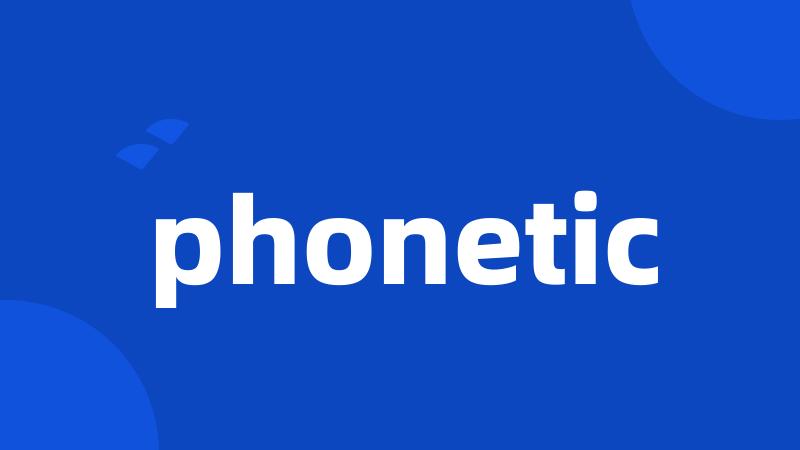 phonetic