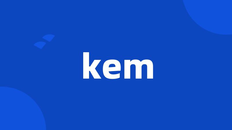 kem