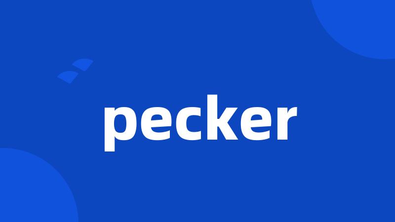 pecker