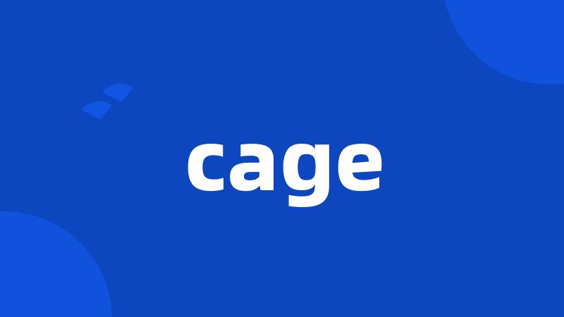 cage