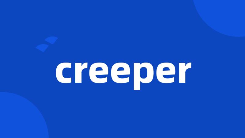 creeper