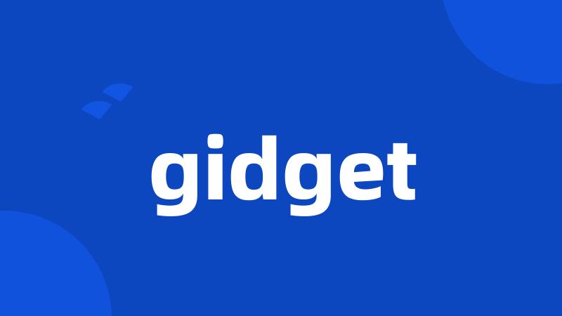 gidget