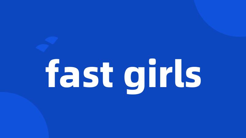 fast girls