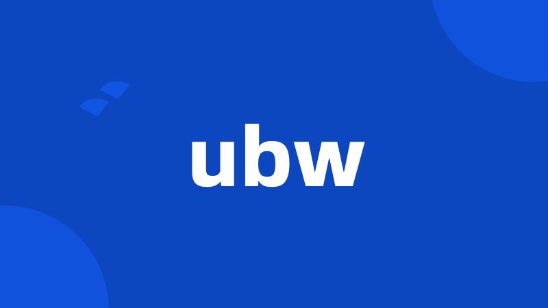 ubw