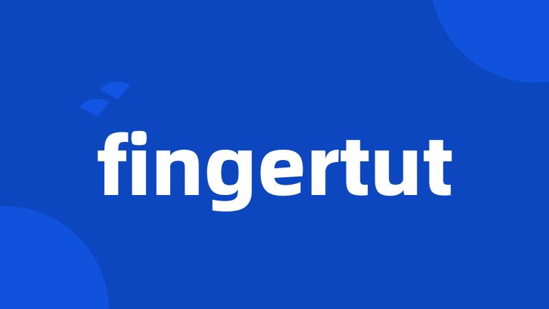 fingertut