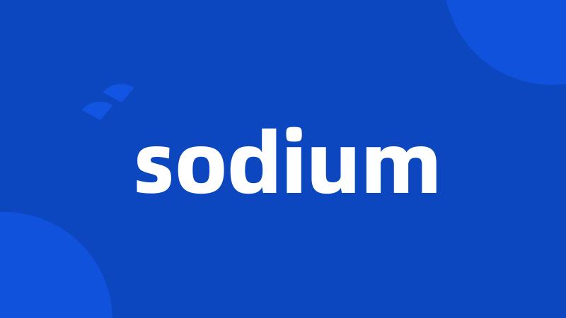 sodium