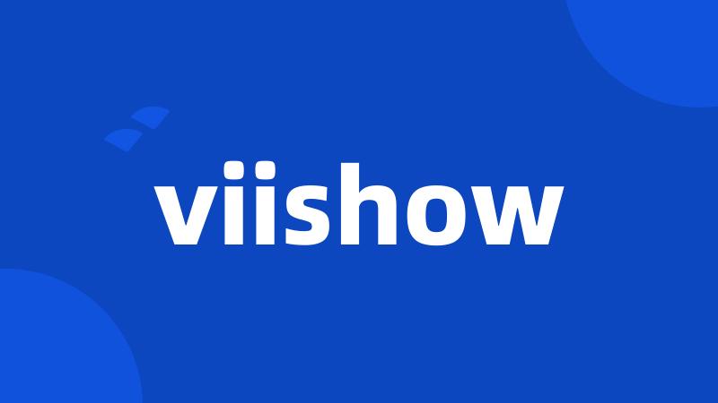 viishow