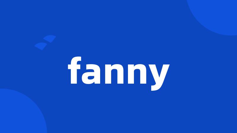 fanny