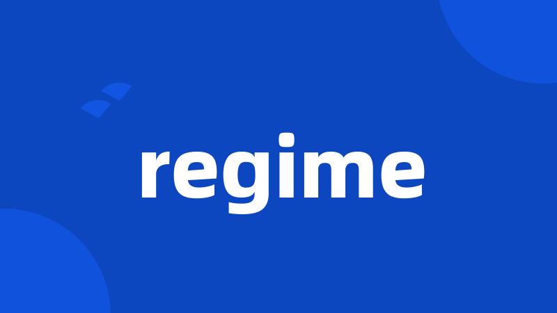 regime