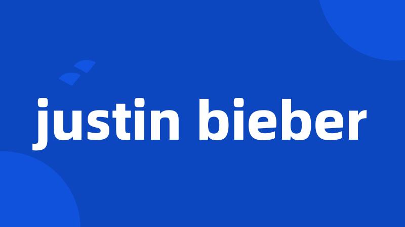 justin bieber