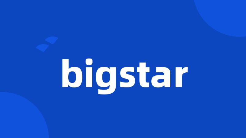 bigstar