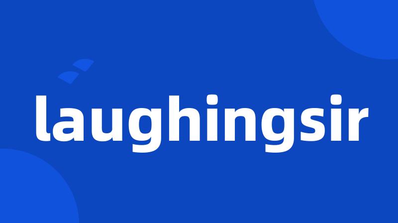 laughingsir