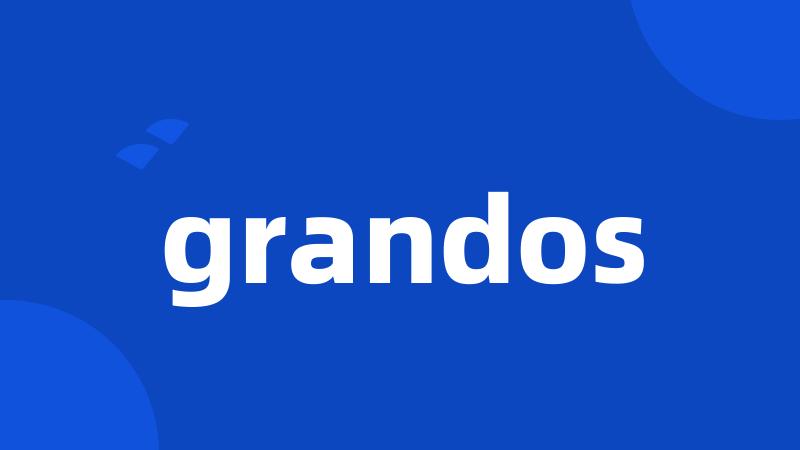 grandos