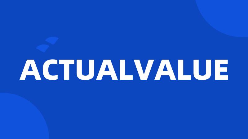 ACTUALVALUE