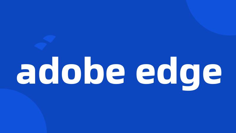 adobe edge