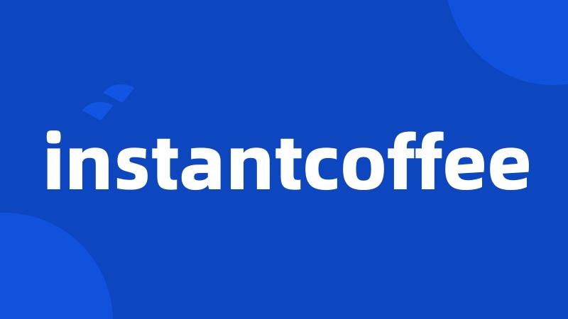 instantcoffee