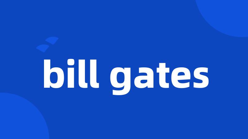 bill gates