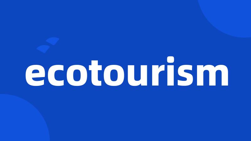 ecotourism