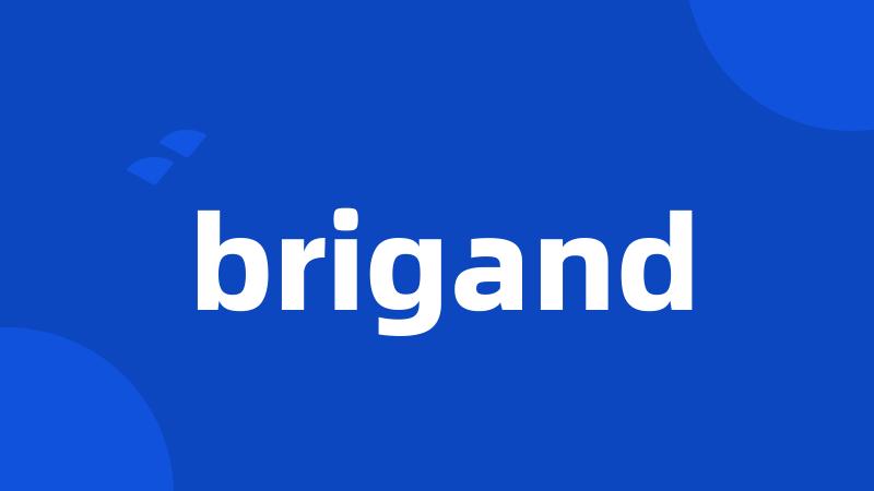 brigand