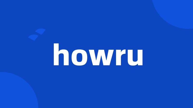 howru